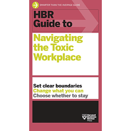 HBR Guide to Navigating the Toxic Workplace