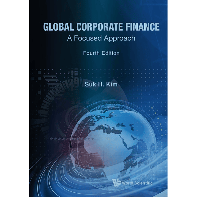 Global Corporate Finance: A Focused Approach 4th Edition