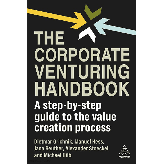 The Corporate Venturing Handbook: A Step-by-Step Guide to the Value Creation Process