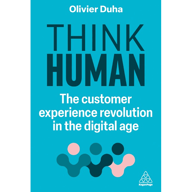 Think Human: The Customer Experience Revolution in the Digital Age