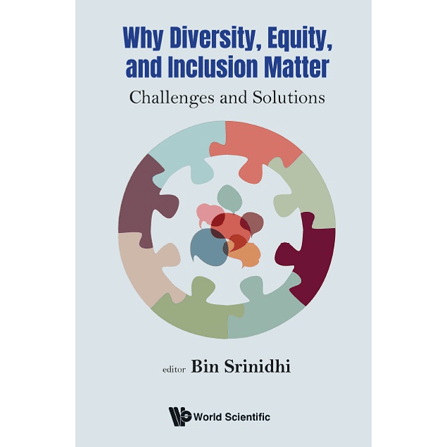 Why Diversity, Equity, And Inclusion Matter: Challenges And Solutions