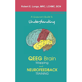 A Consumer's Guide to Understanding QEEG Brain Mapping and Neurofeedback Training