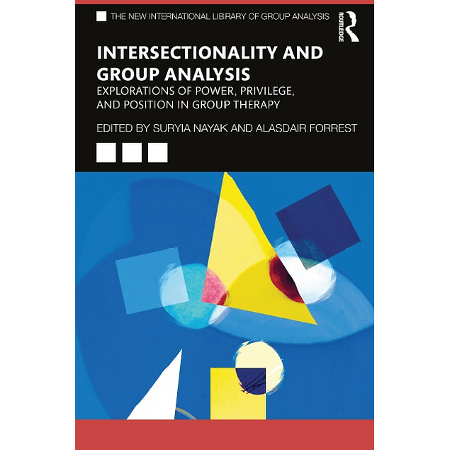 Intersectionality and Group Analysis: Explorations of Power, Privilege, and Position in Group Therapy