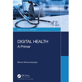Digital Health: A Primer (Analytics and AI for Healthcare)