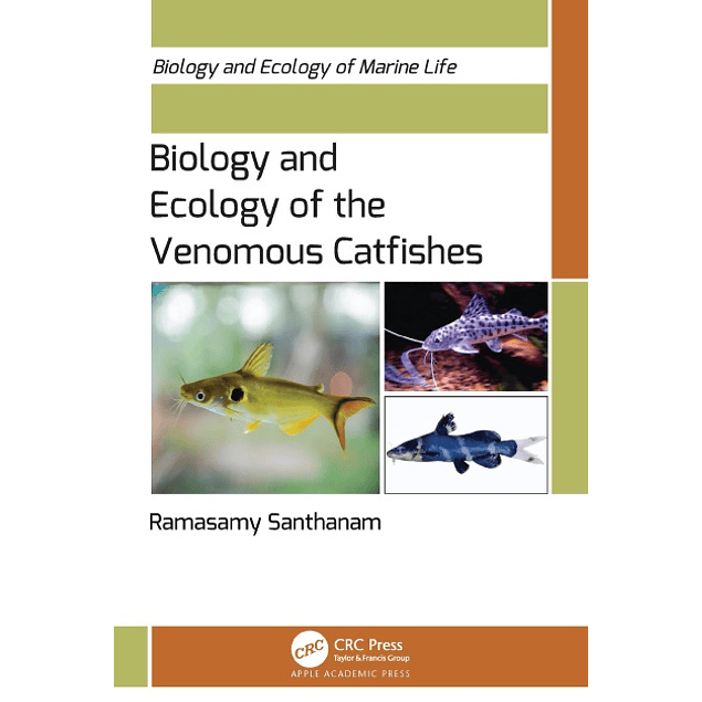 Biology and Ecology of the Venomous Catfishes (Biology and Ecology of Marine Life)