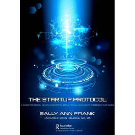 The Startup Protocol: A Guide for Digital Health Startups to Bypass Pitfalls and Adopt Strategies That Work