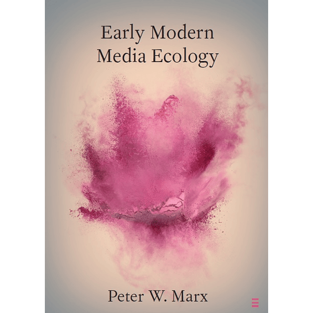 Early Modern Media Ecology (Elements in Shakespeare Performance)