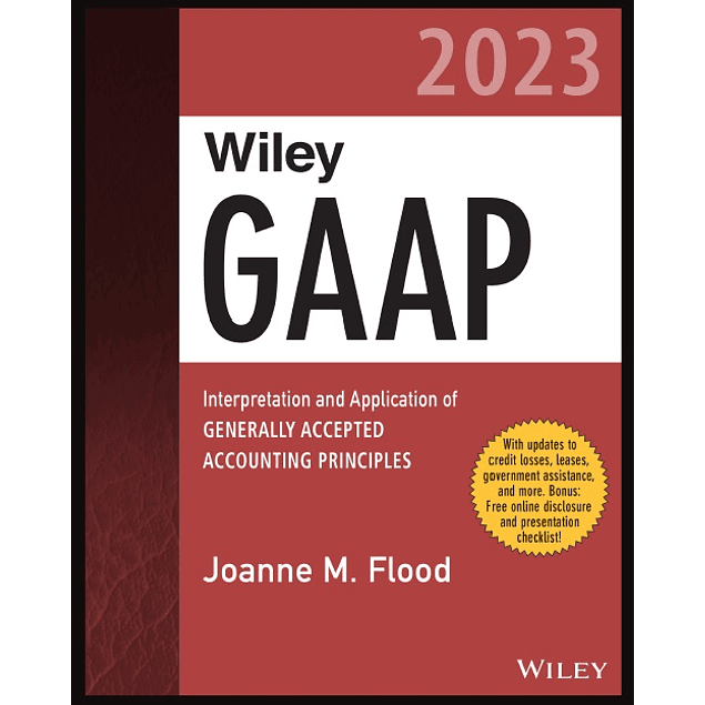 Wiley GAAP 2023: Interpretation and Application of Generally Accepted Accounting Principles