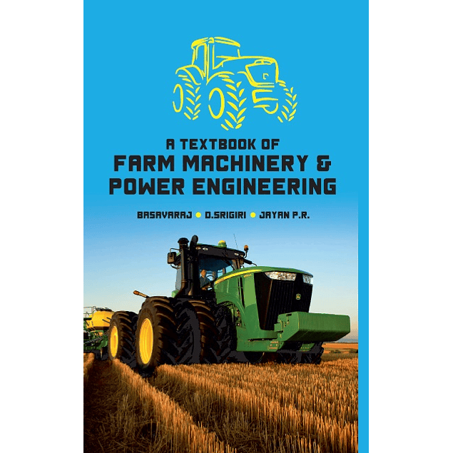 A Textbook of Farm Machinery & Power Engineering