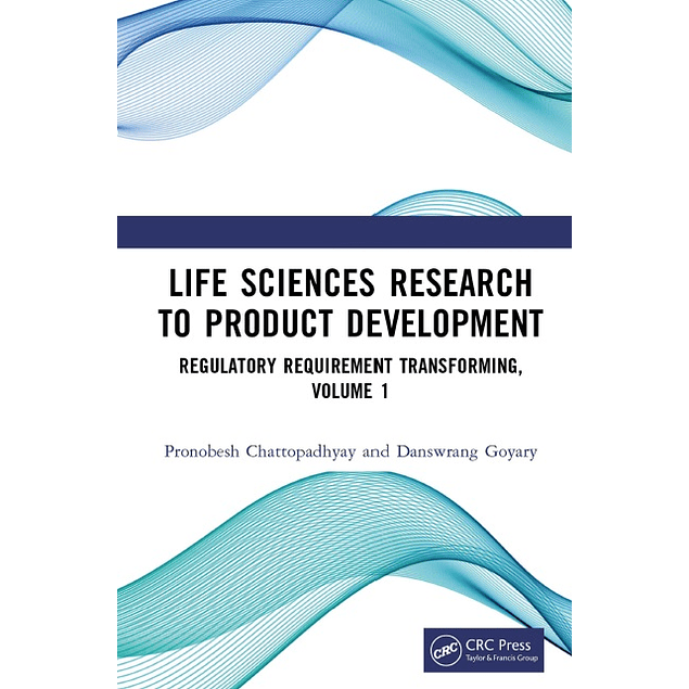 Life Sciences Research to Product Development: Regulatory Requirement Transforming, Volume 1