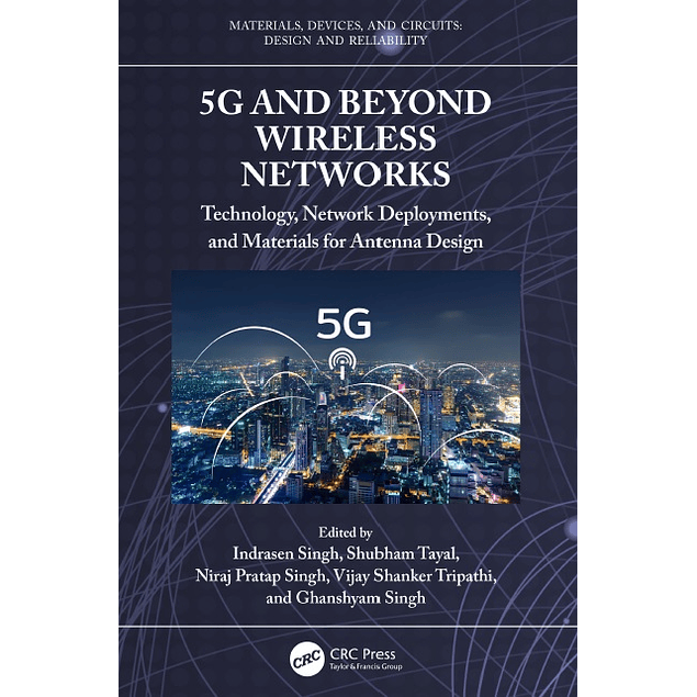 5G and Beyond Wireless Networks: Technology, Network Deployments, and Materials for Antenna Design 