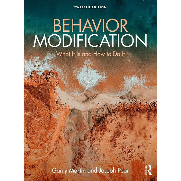 Behavior Modification: What It Is and How To Do It 12th Edition