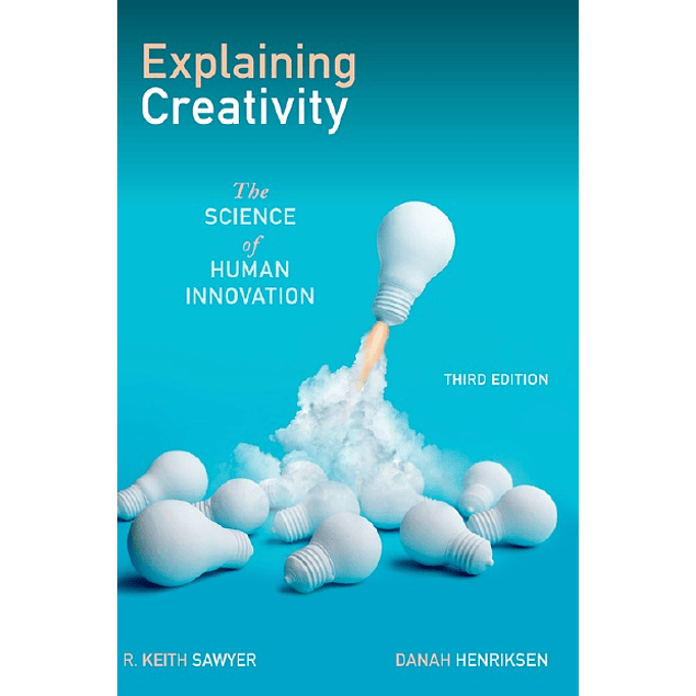 Explaining Creativity: The Science of Human Innovation 3rd Edition