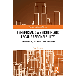 Beneficial Ownership and Legal Responsibility: Concealment, Avoidance and Impunity 