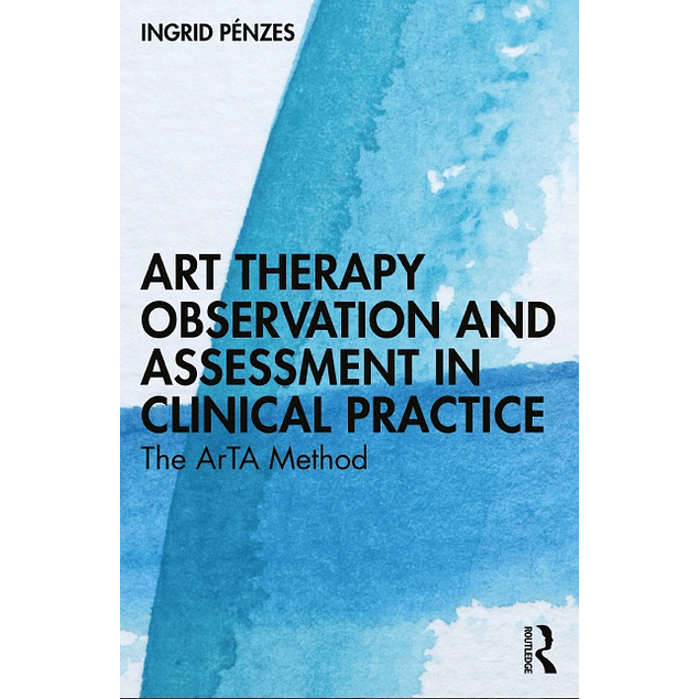 Art Therapy Observation and Assessment in Clinical Practice: The ArTA Method 