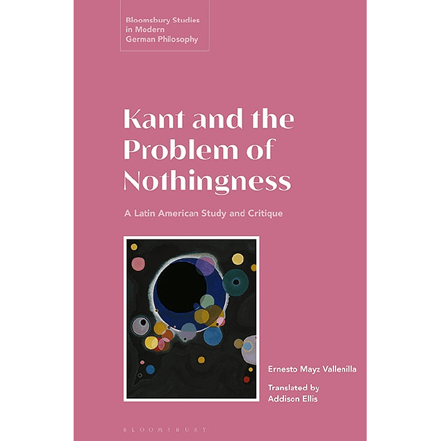 Kant and the Problem of Nothingness: A Latin American Study and Critique