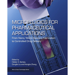Microfluidics for Pharmaceutical Applications: From Nano/Micro Systems Fabrication to Controlled Drug Delivery