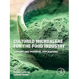 Cultured Microalgae for the Food Industry: Current and Potential Applications 