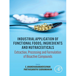 Industrial Application of Functional Foods, Ingredients and Nutraceuticals: Extraction, Processing and Formulation of Bioactive Compounds