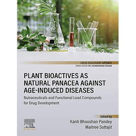 Plant Bioactives as Natural Panacea against Age-Induced Diseases: Nutraceuticals and Functional Lead Compounds for Drug Development