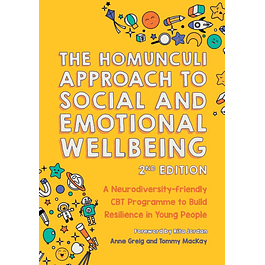 The Homunculi Approach to Social and Emotional Wellbeing: A Neurodiversity-Friendly CBT Programme to Build Resilience in Young People