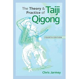 The Theory and Practice of Taiji Qigong