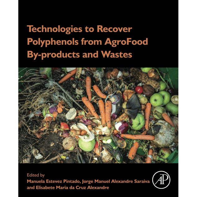 Technologies to Recover Polyphenols from AgroFood By-products and Wastes 