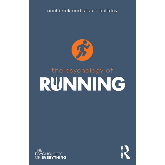 The Psychology of Running (The Psychology of Everything)