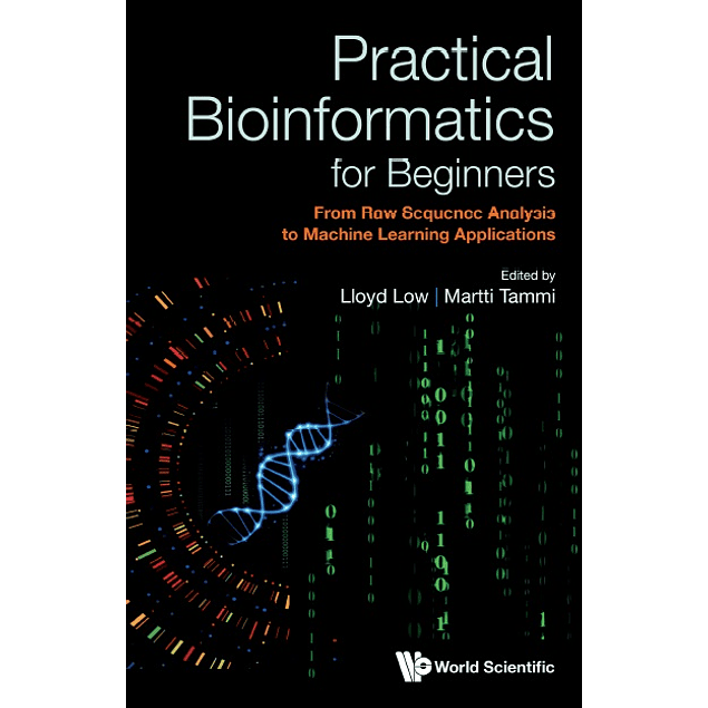 Practical Bioinformatics For Beginners: From Raw Sequence Analysis To Machine Learning Applications