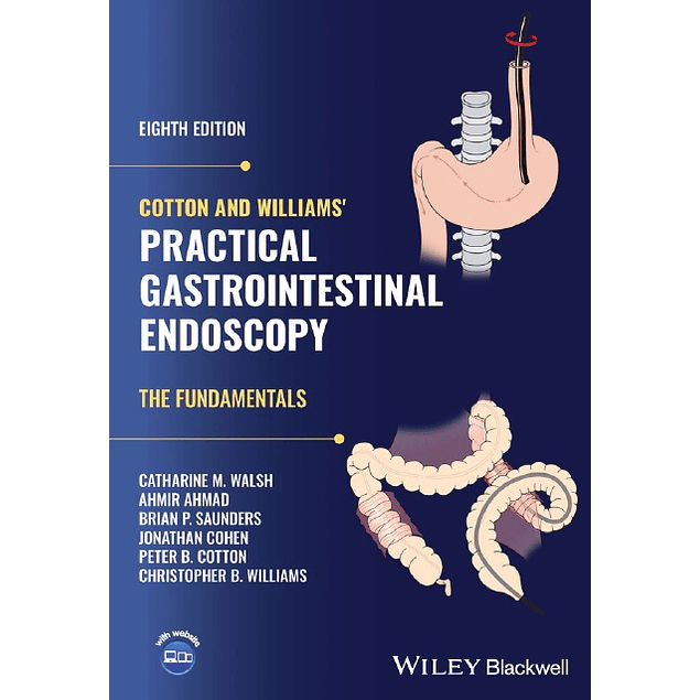 Cotton and Williams' Practical Gastrointestinal Endoscopy: The Fundamentals 8th Edition