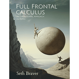 Full Frontal Calculus: An Infinitesimal Approach