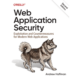 Web Application Security: Exploitation and Countermeasures for Modern Web Applications 2nd Edition
