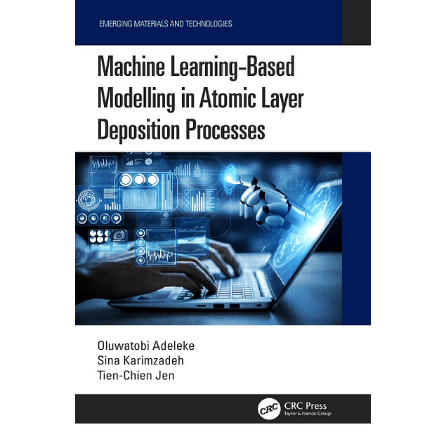 Machine Learning-Based Modelling in Atomic Layer Deposition Processes (Emerging Materials and Technologies)