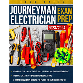 Journeyman Electrician Exam Prep 2023-2024: The Unsurpassed Study Companion, With 3 Detailed Mock Exams of 30 Questions Each, to Guide Your Journey Towards Exam Mastery