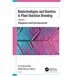 Biotechnologies and Genetics in Plant Mutation Breeding: Volume 1: Mutagenesis and Crop Improvement