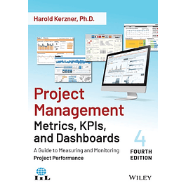 Project Management Metrics, KPIs, and Dashboards: A Guide to Measuring and Monitoring Project Performance 4th Edition