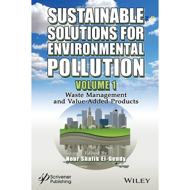 Sustainable Solutions for Environmental Pollution, Volume 1: Waste Management and Value-Added Products