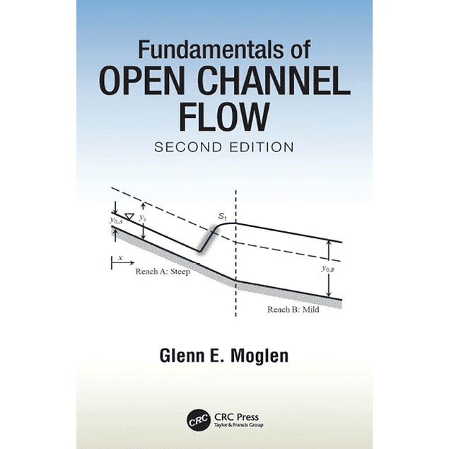 Fundamentals of Open Channel Flow 2nd Edition
