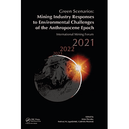 Green Scenarios: Mining Industry Responses to Environmental Challenges of the Anthropocene Epoch: International Mining Forum 2021