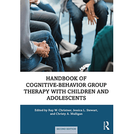 Handbook of Cognitive-Behavior Group Therapy with Children and Adolescents: Specific Settings and Presenting Problems 2nd Edition