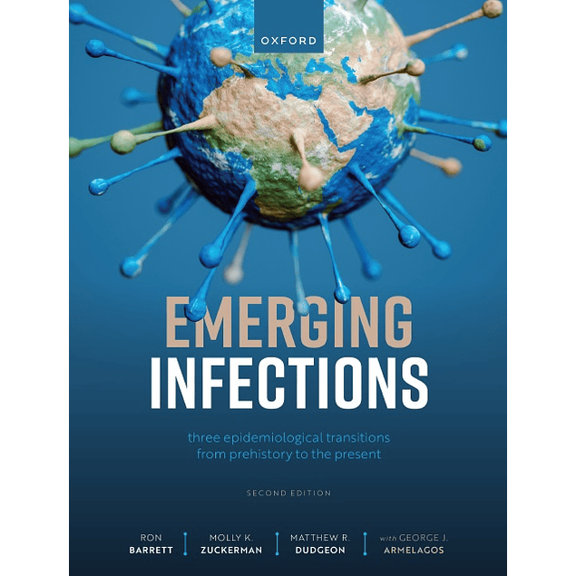 Emerging Infections: Three Epidemiological Transitions from Prehistory to the Present 2nd Edition