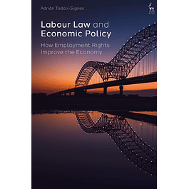 Labour Law and Economic Policy: How Employment Rights Improve the Economy