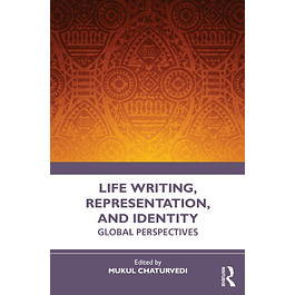 Life Writing, Representation and Identity: Global Perspectives