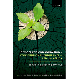 Democratic Consolidation and Constitutional Endurance in Asia and Africa: Comparing Uneven Pathways