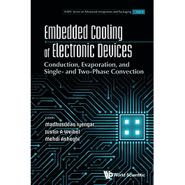 Embedded Cooling of Electronic Devices: Conduction, Evaporation, and Single- And Two-Phase Convection