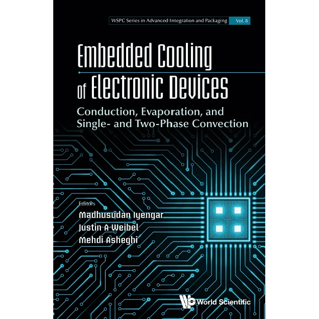 Embedded Cooling of Electronic Devices: Conduction, Evaporation, and Single- And Two-Phase Convection