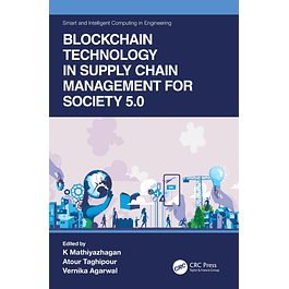 Blockchain Technology in Supply Chain Management for Society 5.0 (Smart and Intelligent Computing in Engineering)
