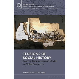 Tensions of Social History: Sources, Data, Actors and Models in Global Perspective