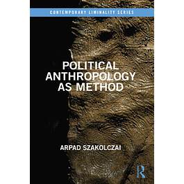 Political Anthropology as Method (Contemporary Liminality)