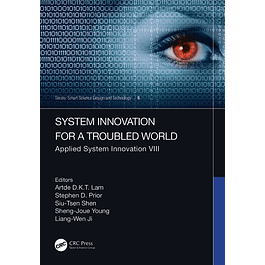 System Innovation for a Troubled World: Applied System Innovation VIII. Proceedings of the IEEE 8th International Conference on Applied System Innovation (ICASI 2022), April 21–23, 2022